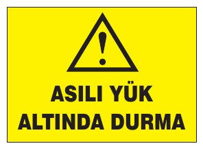 ASKILI YÜK ALTINDA DURMA